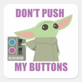 The Child | Don't Push My Buttons Square Sticker