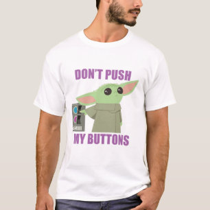 The Child   Don't Push My Buttons T-Shirt