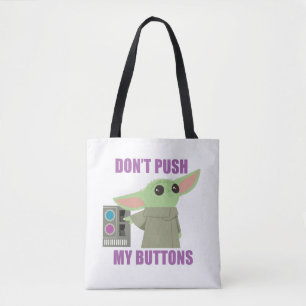 The Child Don't Push My Buttons Tote Bag