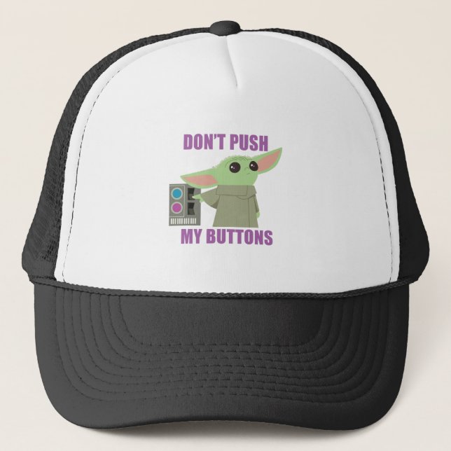 The Child | Don't Push My Buttons Trucker Hat (Front)