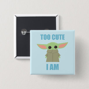 The Child - Too Cute I Am 2 Inch Square Button