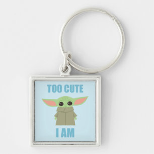 The Child - Too Cute I Am Keychain