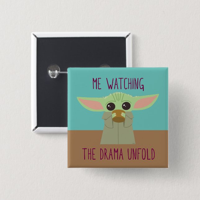 The Child - Watching The Drama Unfold 2 Inch Square Button (Front & Back)