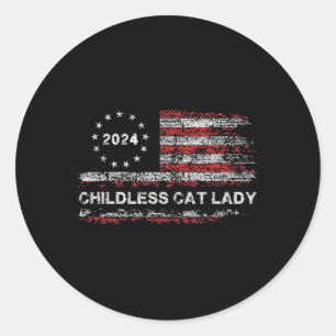The Childless Cat Lady 2024 For President Us Flag  Classic Round Sticker
