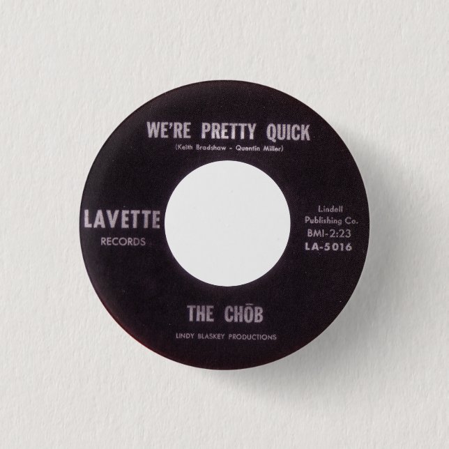 The Chob - We're Pretty Quick 1 Inch Round Button (Front)