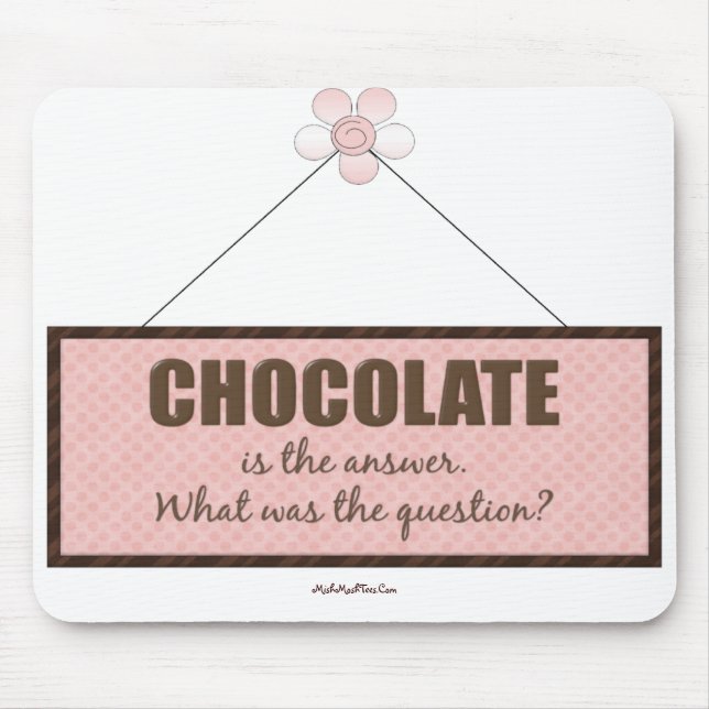 The Chocolate Answer Mouse Pad (Front)