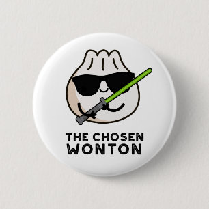 The Chosen Wonton Funny Food Pun  2 Inch Round Button