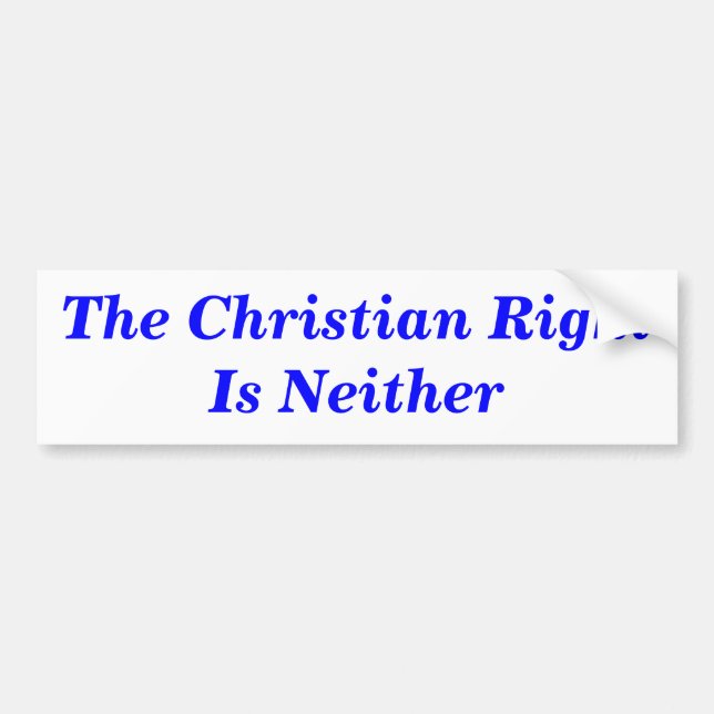 The Christian Right Is Neither Bumper Sticker (Front)