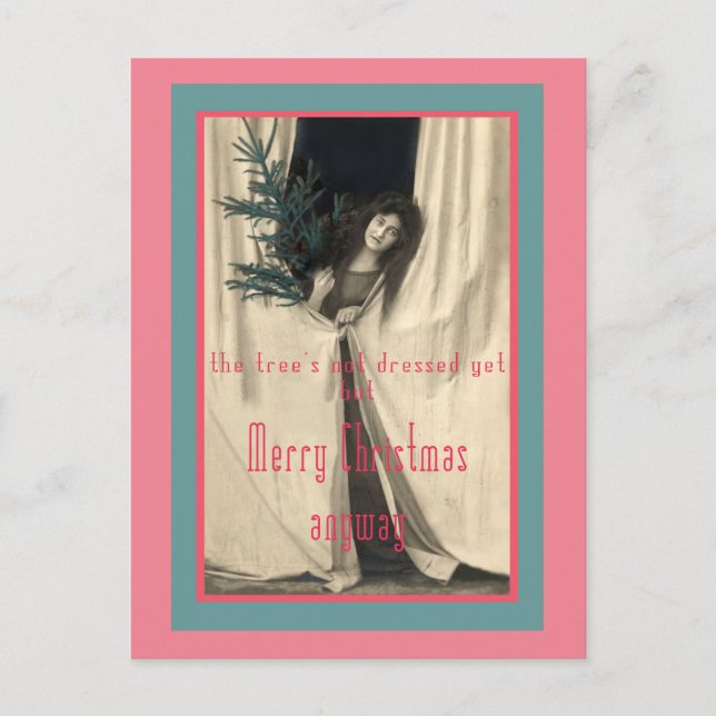 The Christmas Tree Is Not Dressed Yet Holiday Postcard (Front)