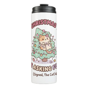 The Christmas Tree Was Asking For It Signed The Thermal Tumbler