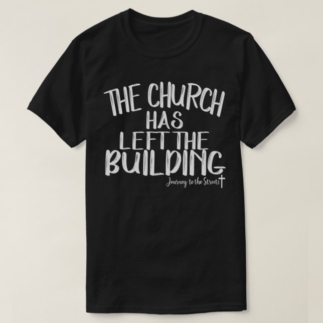 The Church Has Left The Building  Journey  T-Shirt (Design Front)