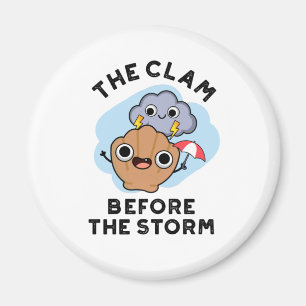 The Clam Before The Storm Cute Weather Pun Magnet