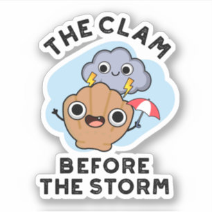 The Clam Before The Storm Funny Weather Pun