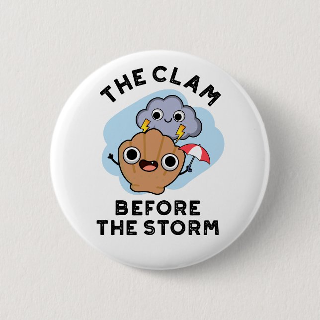 The Clam Before The Storm Funny Weather Pun 2 Inch Round Button (Front)