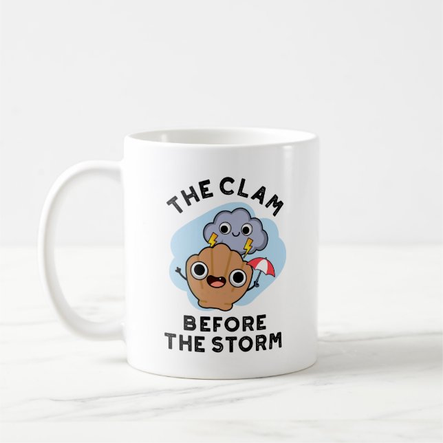 The Clam Before The Storm Funny Weather Pun Coffee Mug (Left)
