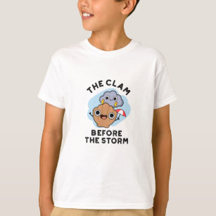 The Clam Before The Storm Funny Weather Pun T-Shirt