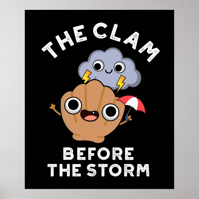 The Clam Before The Storm Weather Pun  Dark BG Poster (Front)