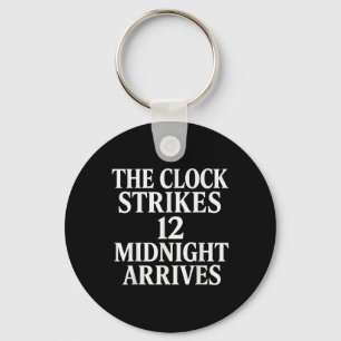 The Clock Strikes 12 Midnight Arrives Meme _2  Keychain