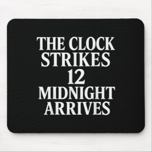 The Clock Strikes 12 Midnight Arrives Meme _2 Mouse Pad