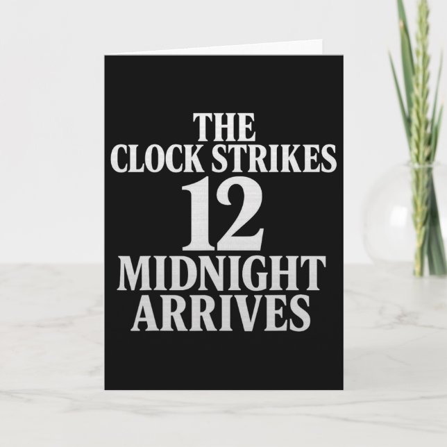 The Clock Strikes 12 Midnight Arrives Meme  Card (Front)