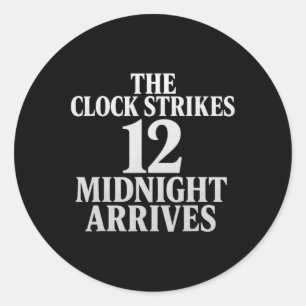 The Clock Strikes 12 Midnight Arrives Meme Classic Round Sticker