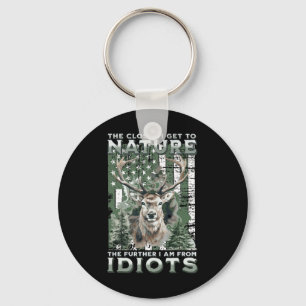 The Closer I Get To Nature Hunting Hiking Camping Keychain