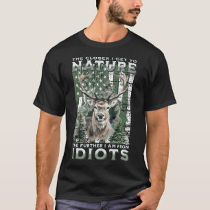 The Closer I Get To Nature Hunting Hiking Camping T-Shirt