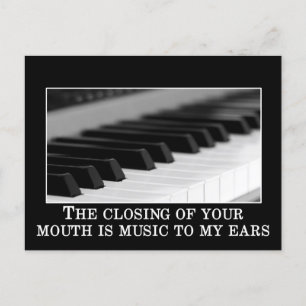 The closing of your mouth is the sweetest music postcard