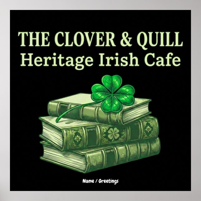 The Clover & Quill: Heritage Irish Cafe Celtic  Poster (Front)