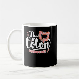 The Colon Whisperer Gastroenterologist Proctologis Coffee Mug