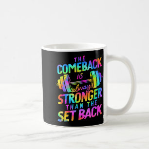 The Comeback Is Always Stronger Than The Set Back Coffee Mug