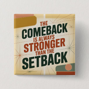 The Comeback Is Always Stronger Than The Setback 2 Inch Square Button
