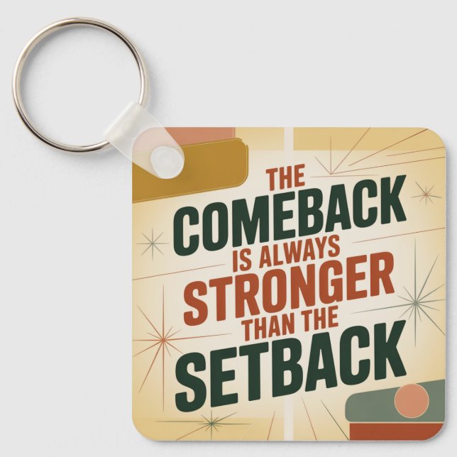 The Comeback Is Always Stronger Than The Setback Keychain (Front)