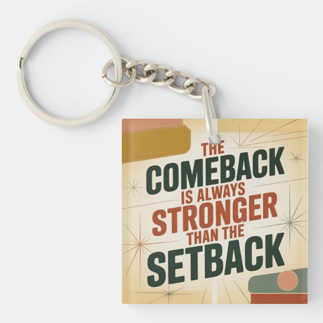 The Comeback Is Always Stronger Than The Setback Keychain (Front)