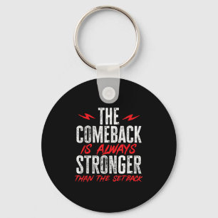 The Comeback Is Always Stronger Than The Setback M Keychain