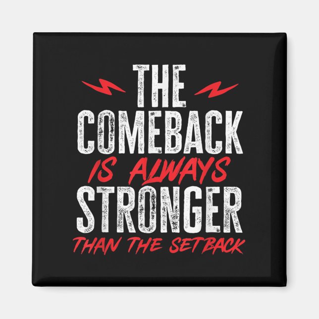 The Comeback Is Always Stronger Than The Setback M Magnet (Front)