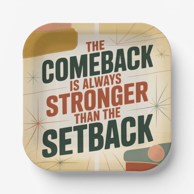 The Comeback Is Always Stronger Than The Setback Paper Plate (Front)
