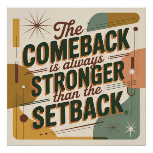 The Comeback Is Always Stronger Than The Setback Poster