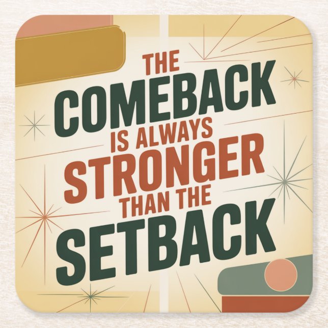 The Comeback Is Always Stronger Than The Setback Square Paper Coaster (Front)