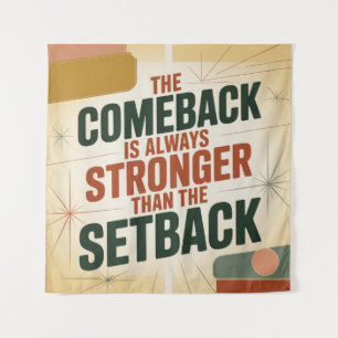 The Comeback Is Always Stronger Than The Setback Tapestry