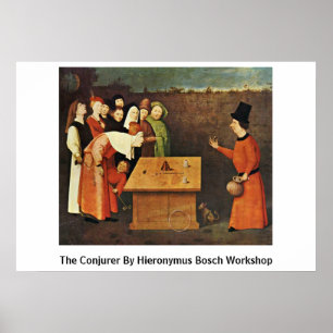 The Conjurer By Hieronymus Bosch Workshop Poster