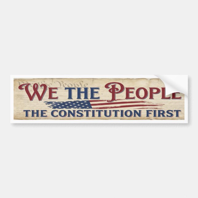 The Constitution First  Bumper Sticker (Front)
