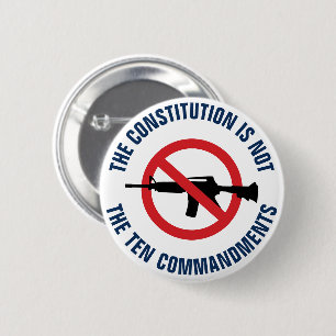 The Constitution Is Not The Ten Commandments 2 Inch Round Button