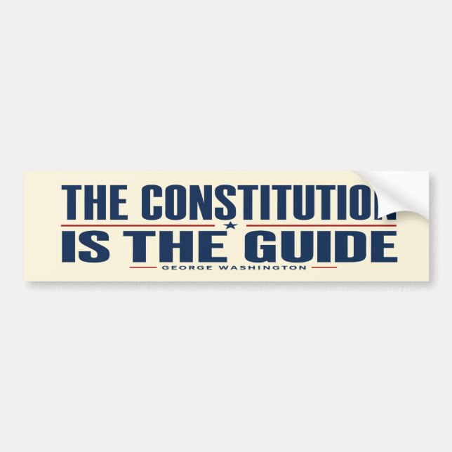 The Constitution Is The Guide George Washington Bumper Sticker (Front)