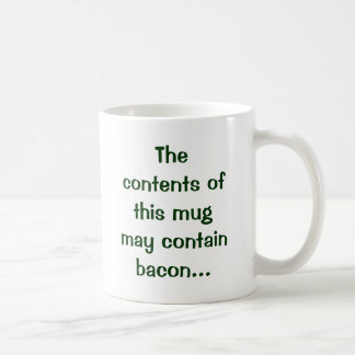 The contents of this mug may contain bacon...