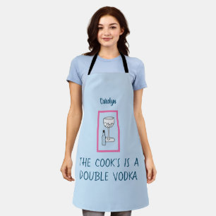 The cook's is a double vodka.  Personalized Apron