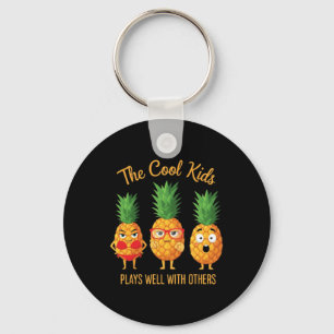 The Cool Kids Plays Well With Others Pineapples Keychain