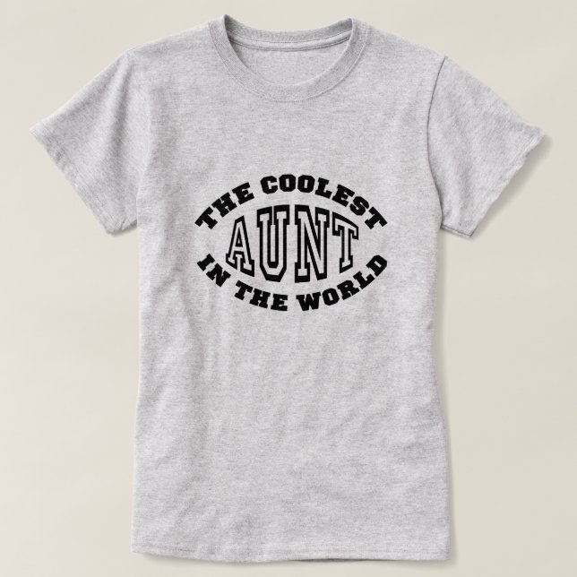The Coolest Aunt in the World T-Shirt (Design Front)