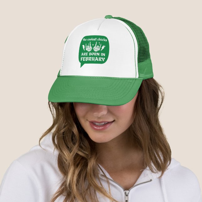 THE COOLEST CHICKS ARE BORN IN FEBRUARY birthday   Trucker Hat (In Situ)
