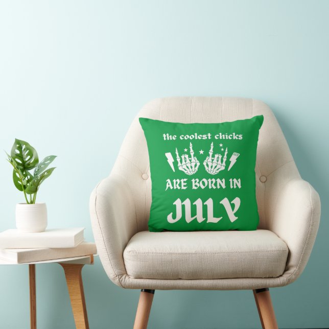 THE COOLEST CHICKS ARE BORN IN JULY birthday       Throw Pillow (Chair)